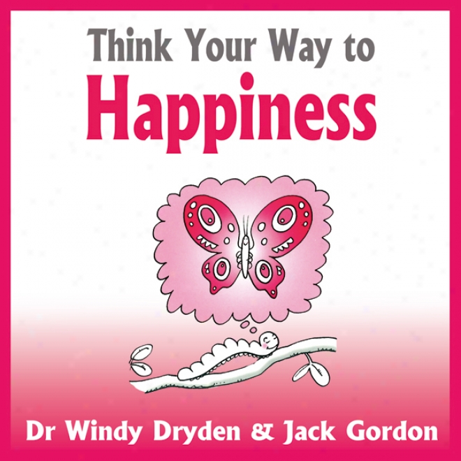 Think Yoir Way To Happiness (unabridged)