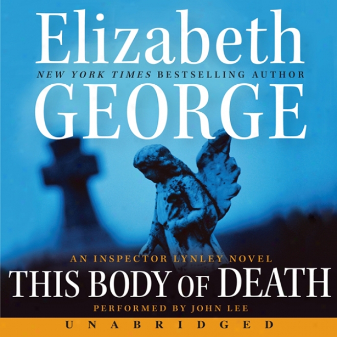 This Body Of Death: An Inspector Lynley Novel (unabridged)