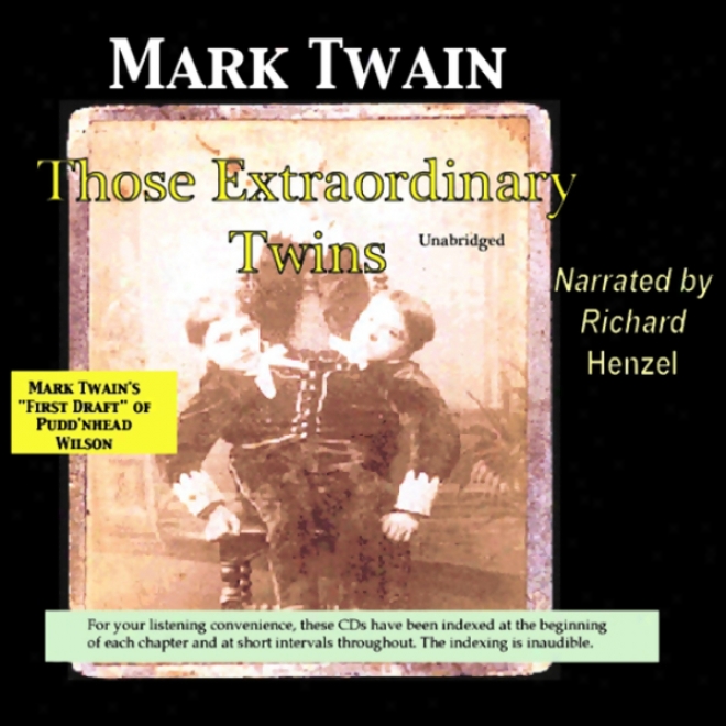 Those Extraordinary Twins: Mark Twain's In the ~ place Draft Of Pudd'nhead Wilson (unabridged)