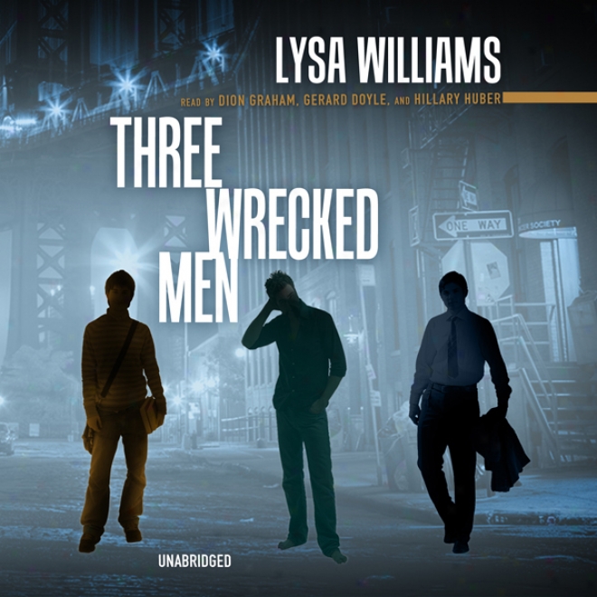 Three Wrecked Men (unabridged)