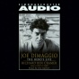 Joe Dimaggio: The Hero's Life