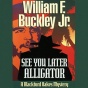 Regard You Later, Alligator: A Blackford Oakes Mystery (unabridged)