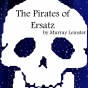 The Pirates Of Ersatz (unabridged)