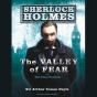 The Valley Of Fear: A Sherlock Holmes Novel (unabridged)