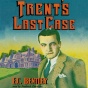 Trent's Last Case (unabridged)