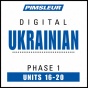 Ukrainian Pnase 1, Unit 16-20: Learn To Speak And Understand Ukrainian With Pimsleur Langiage Programs