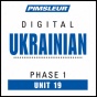 Ukrainian Phase 1, Unit 19: Learn To Speak And Understand Ukrainian With Pimsleur Language Programs