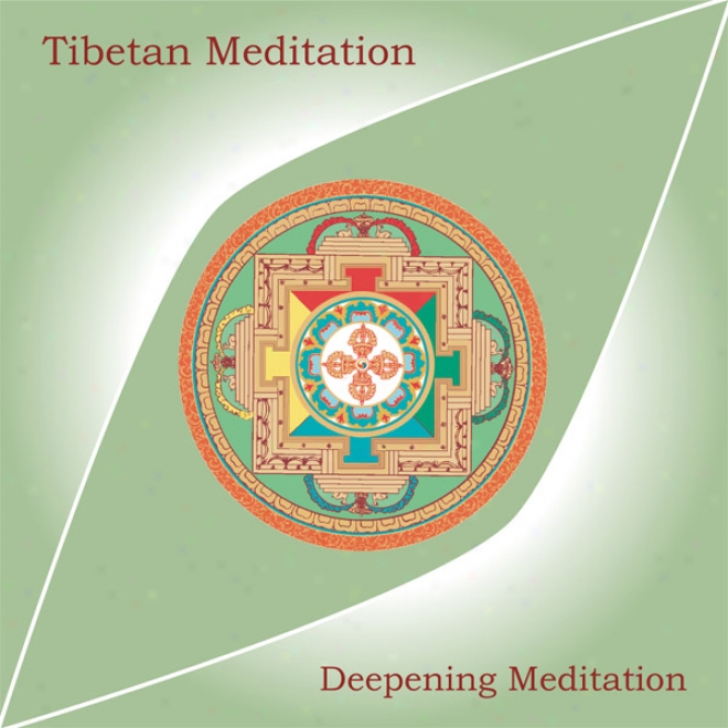 Tibetan Meditation: Deepening Meditation (unabridged)