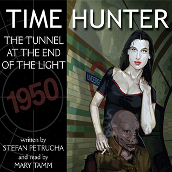 Time Hunter: The Tunnel At The End Of Tye Light (unabridged)