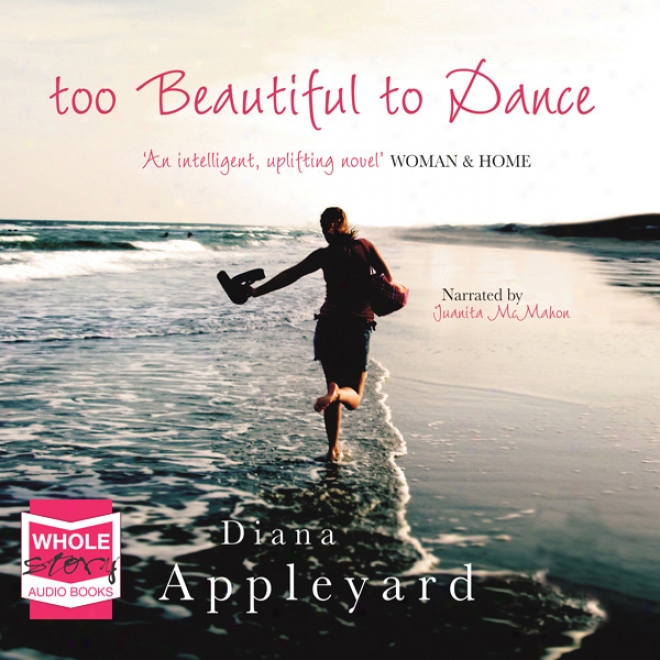 Also Beautiful To Dance (unabridged)