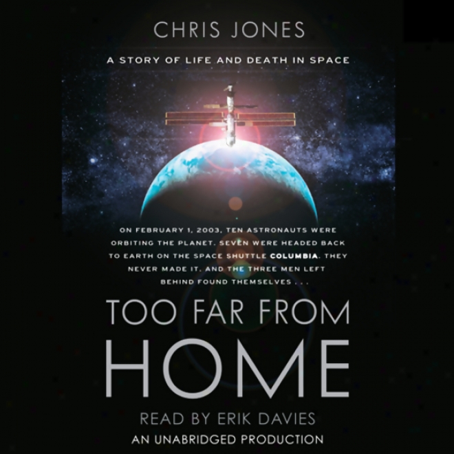 Too Far From Home: A Story Of Life And Death In Space