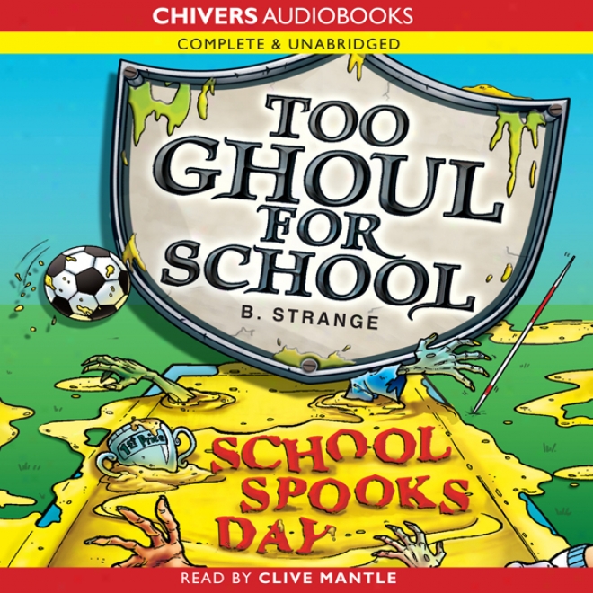 Too Ghoul For School: School Spook's Day (unabridged)