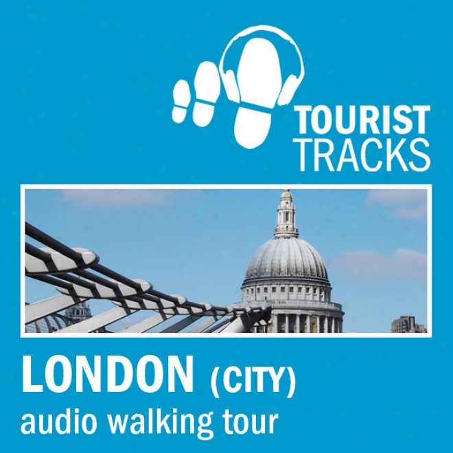 Touriet Tracks City Of London Mp3 Walking Tour: An Audio-guided Walking Tour (unabridged)