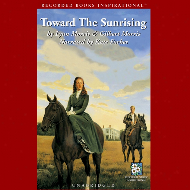 Toward The Sunrising (unabridged)