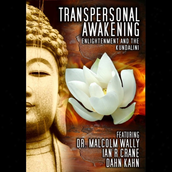 Transpersonal Awakening: Enlightenment And The Kundalini (unabridged)