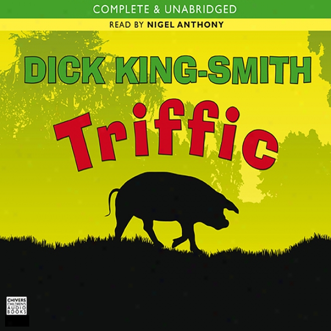 Triffic: The Extraordinary Pig (unabridged)