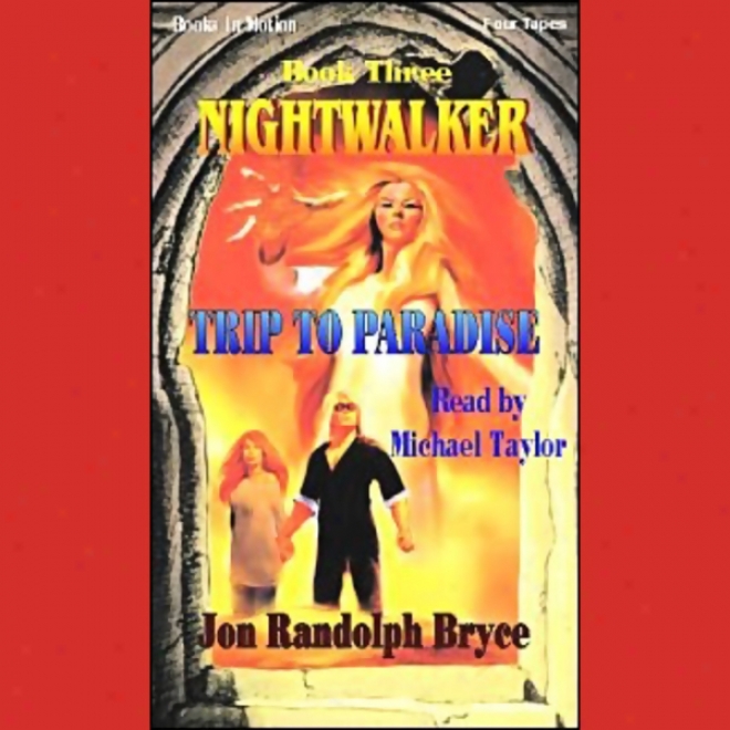 Trip To Paradise: Nightwalker, Work 3 (unabridged)