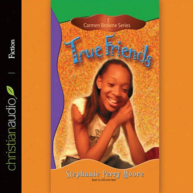 True Friends: Carmen Browne, Book 1 (unabridged)