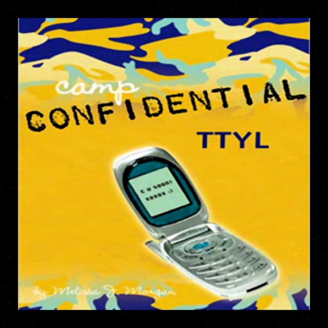 Ttyl: Camp Confidential #5 (unabridged)