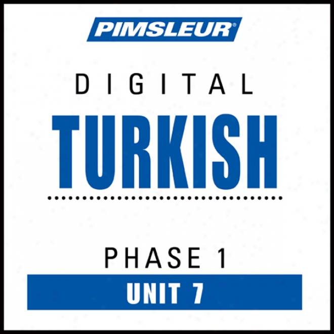 Turkish Phase 1, Unit 07: Learn To Speak And Understand Turkish With Pimsleur Language Programs