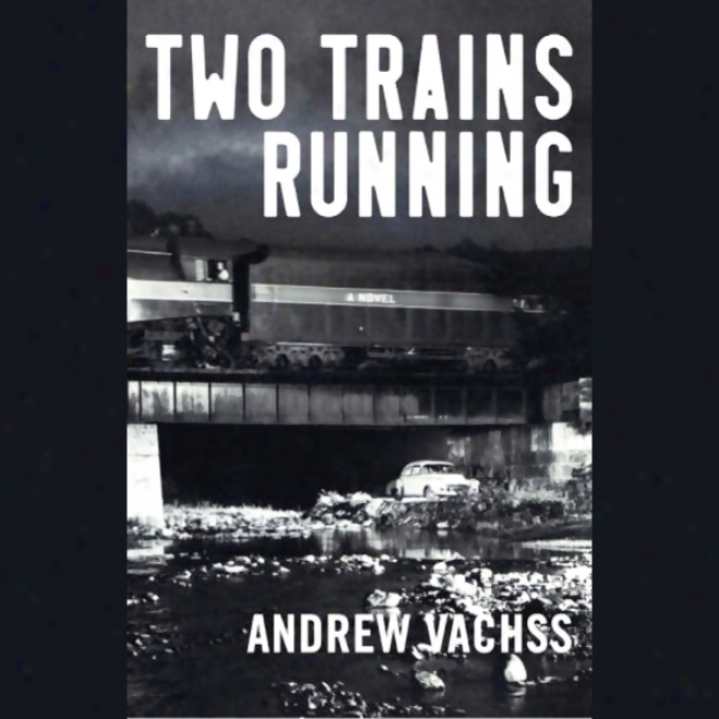 Two Trains Running (unabridged)