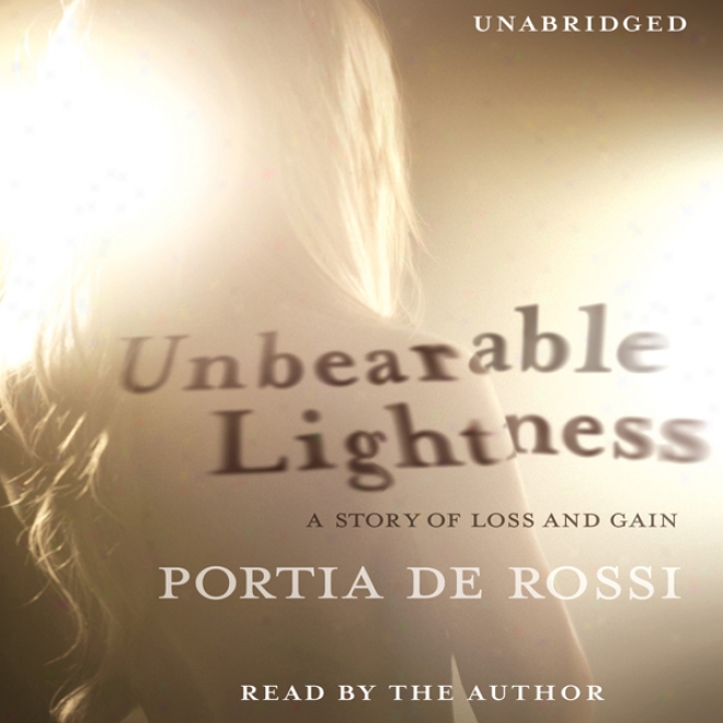 Unbearable Lightness: A Story Of Destruction And Gain (unabridged)