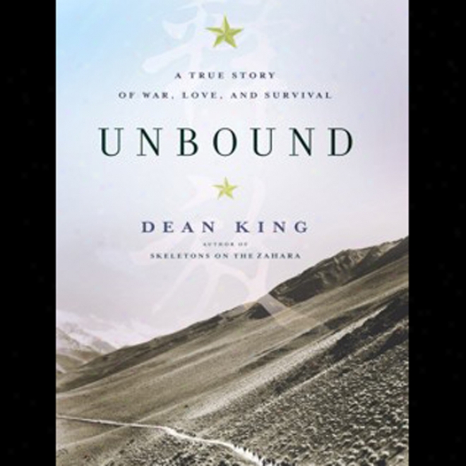 Unbound: A True Story Of War, Love, And Surfival (unabridged)