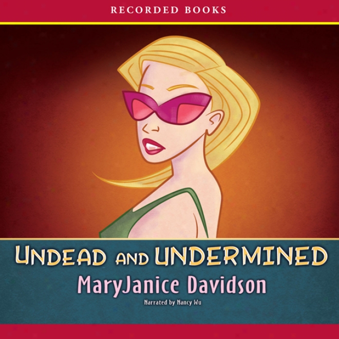 Undead And Undermined (unabrdged)