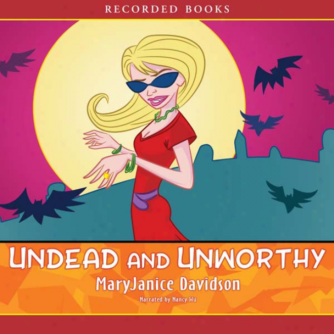 Undead And Unworthy, Queen Betsy, Book 7 (unabridged)