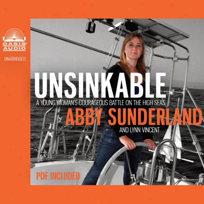 Unsiknable: A Young Woman's Courageous Battle Attached The High Seas (unabridged)