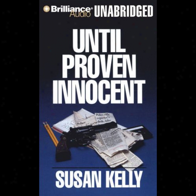 Until Proven Innocent: A Liz Connors Trade (unabridged)