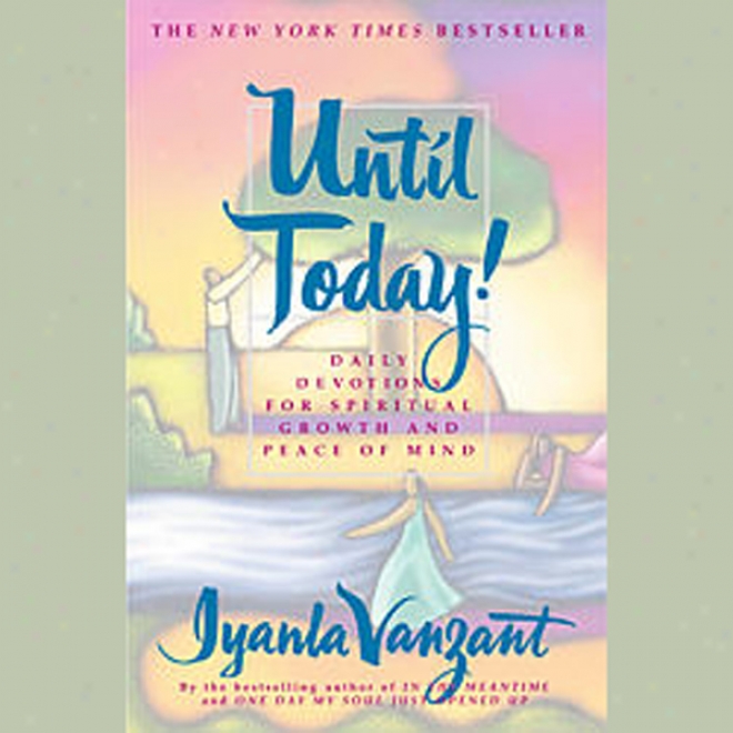 Until Today!: Devotions For Mental Growth And Peace Of Mind