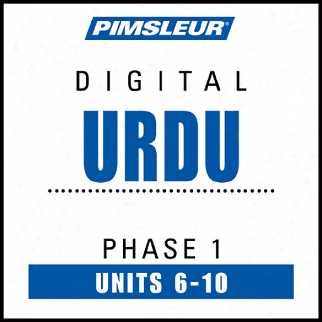 Urdu Phase 1, Unit 06-10: eLarn To Speak And Understand Urdu With Pimsleur Language Programs