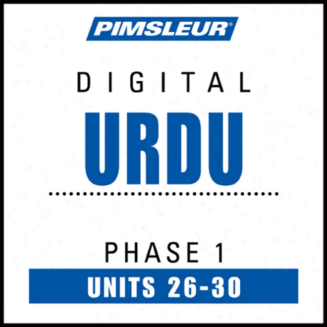 Urdu Phase 1, Unit 26-30: Learn ToS peak And Understand Urdu With Pimsleur Language Programs