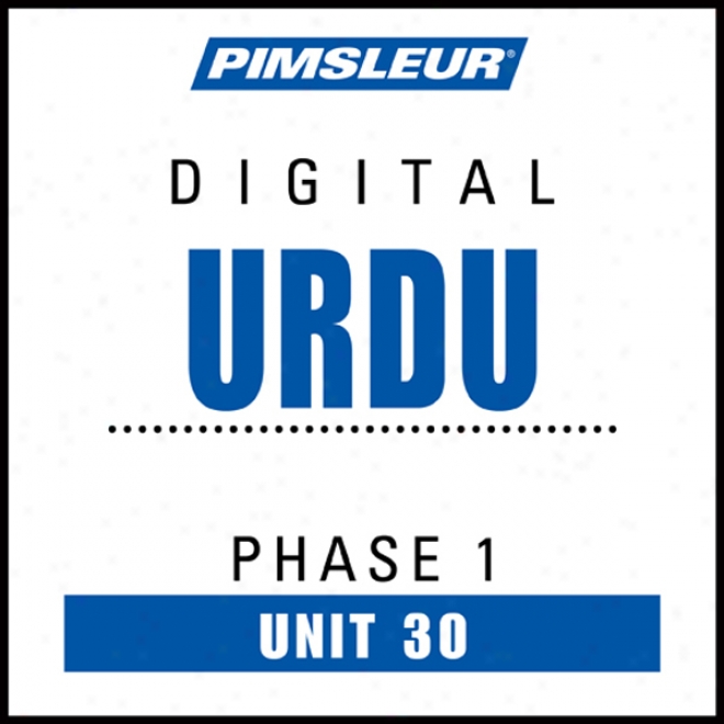 Urdu Phase 1, Unit 30: Learn To Speak And Understand Urdu With Pimsleur Language Programs