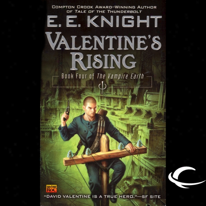 Valentine's Rising: The Vampire Earth, Book 4 (unabridged)