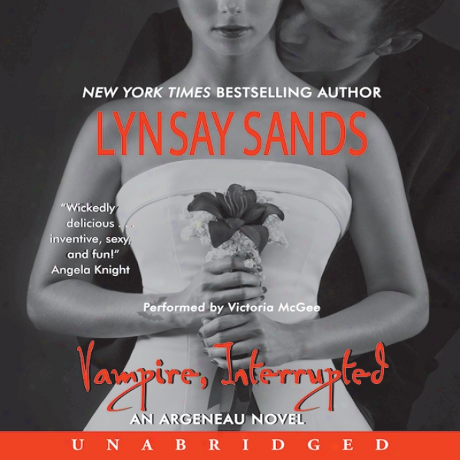 Vampire, Interrupted: One Argeneau Novel, Book 9 (unabridged)