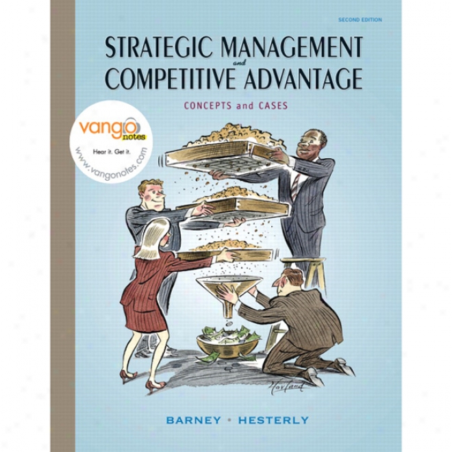 Vangonotes For Strategic Management And Competitive Advantage: Concepts And Cases, 2/e