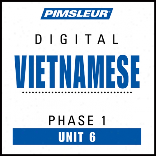 Vietnamese Phase 1, Unit 06: Learn To Speak And Undsrstand Vietnamese With Pimsleur Language Programs