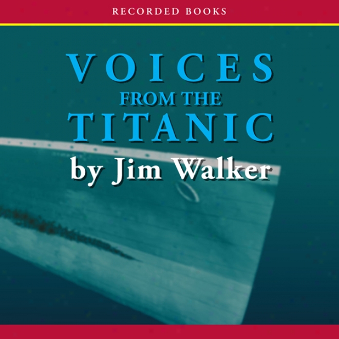 Voices Fro The Titanic (unabridged)