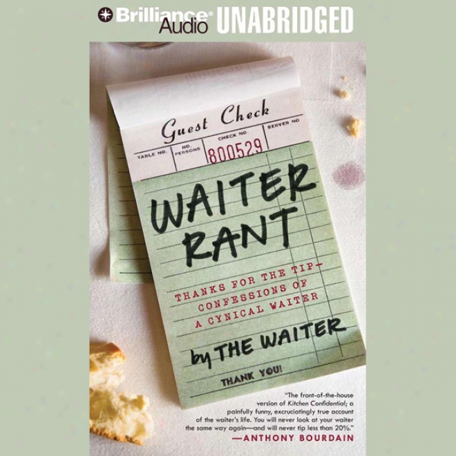 Waiter Rant: Thanks For The Tip - Confessions Of A Cynical Waiter (unabridged)