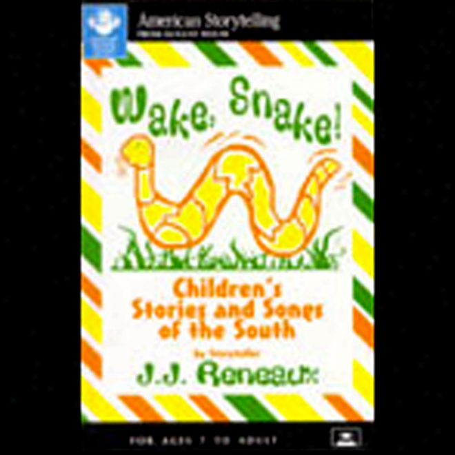 Wake, Snake! Children's Stories And Songs Of The South