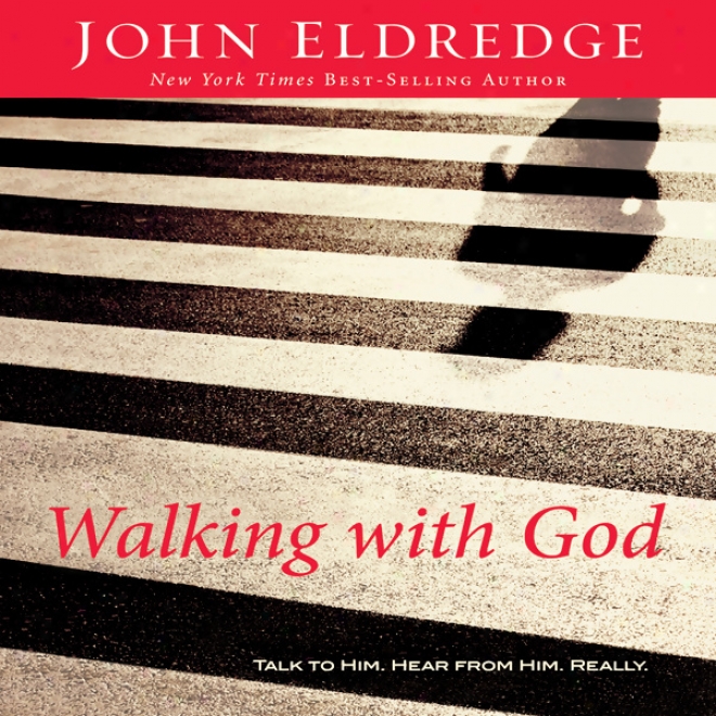 Walking Through  God: Talk To Him. Hear From Him. Really. (unabridged)