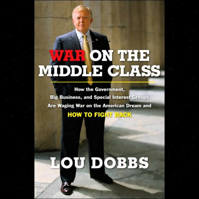 War On The Middle Class: How To Fight Back