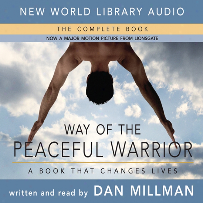 Way Of The Peaceful Soldier: A Book That Changes Lives (unabridged)