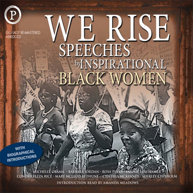 We Rise: Speeches Along Inspirational Black Women