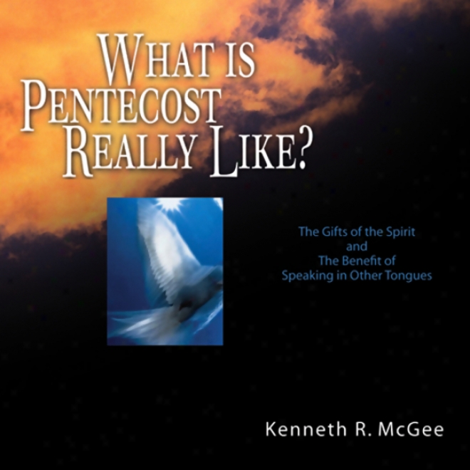 What Is Penttecost Actually Like? (unabridged)