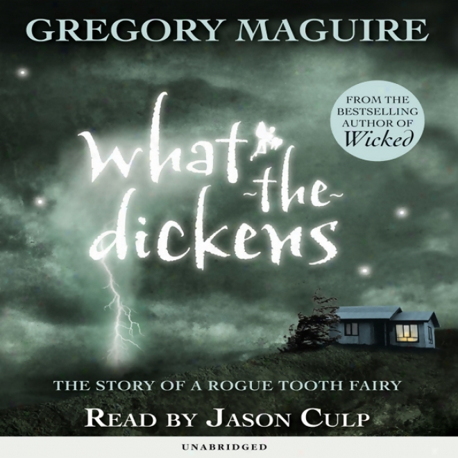 What-the-dickens (unabridged)