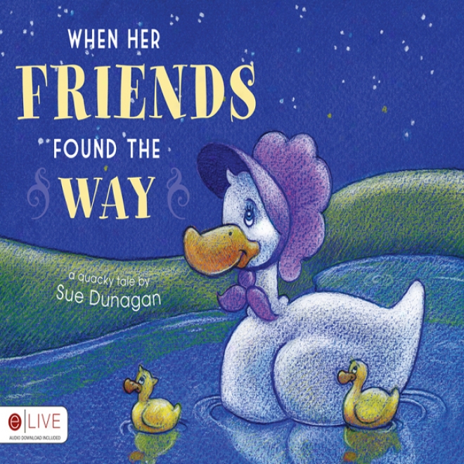 When Her Friends Found The Way (unabridged)