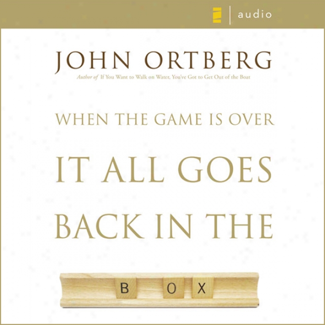 When The Game Is Over, It All Goes Back In The Box (unabridged)